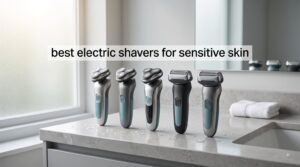 best electric shavers for sensitive skin