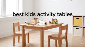 best kids activity tables