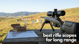 best rifle scopes for long range