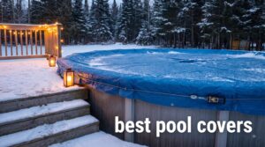 best pool covers