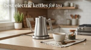 best electric kettles for tea