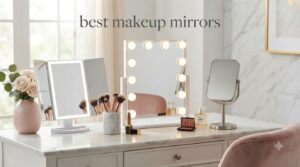 best makeup mirrors