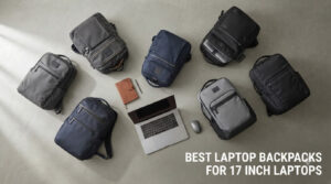best laptop backpacks for 17 inch laptops