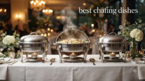 best chafing dishes