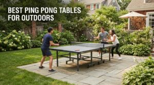 best ping pong tables for outdoors