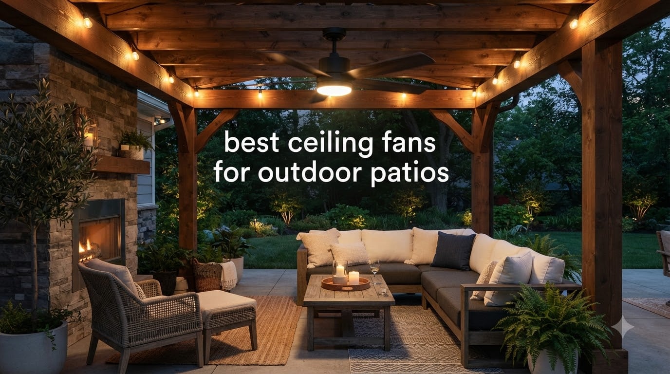 best ceiling fans for outdoor patios