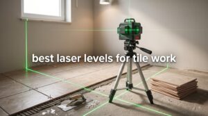 best laser levels for tile work