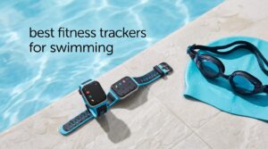 best fitness trackers for swimming