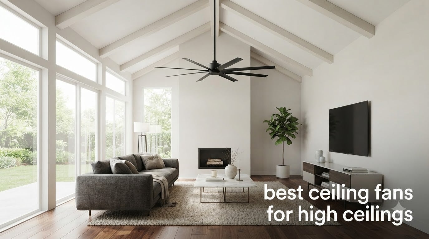 best ceiling fans for high ceilings
