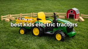 best kids electric tractors