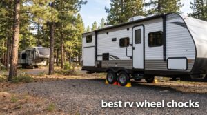 best rv wheel chocks