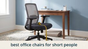 best office chairs for short people
