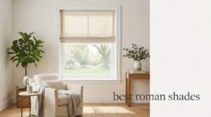 best roman shades