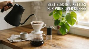 best electric kettles for pour over coffee