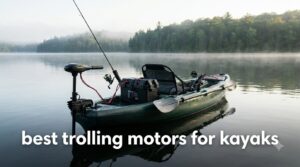 best trolling motors for kayaks