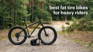 best fat tire bikes for heavy riders