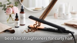 best hair straighteners for curly hair