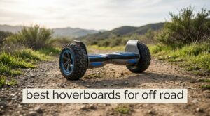 best hoverboards for off road