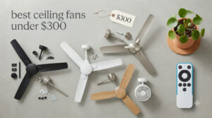 best ceiling fans under $300
