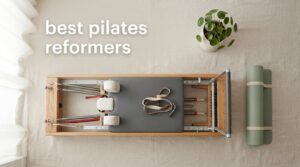 best pilates reformers
