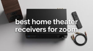 best home theater receivers for zoom