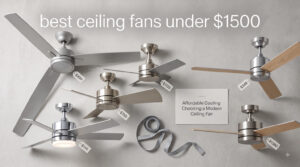 best ceiling fans under $1500