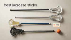 best lacrosse sticks