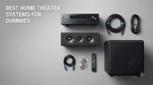best home theater systems for dummies