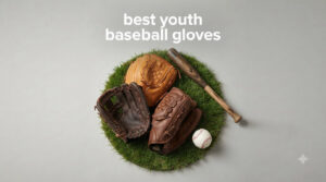 best youth baseball gloves