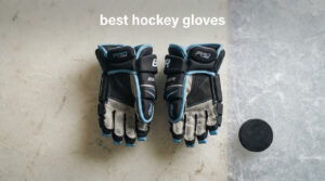 best hockey gloves