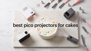 best pico projectors for cakes