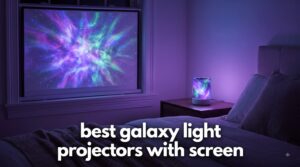 best galaxy light projectors with screen