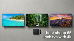 best cheap 65 inch tvs with 4k
