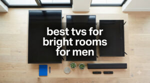 best tvs for bright rooms for men