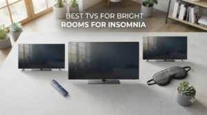 best tvs for bright rooms for insomnia
