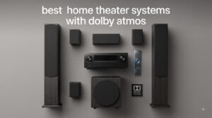 best home theater systems with dolby atmos