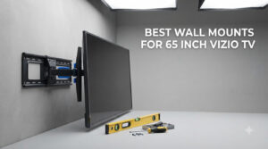 best wall mounts for 65 inch vizio tv