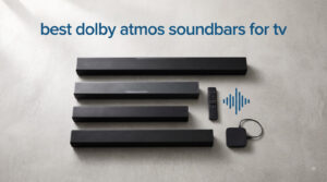 best dolby atmos soundbars for tv