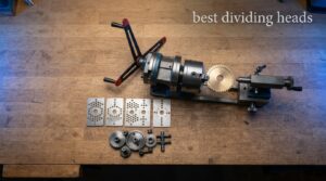 best dividing heads