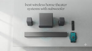 best wireless home theater systems with subwoofer