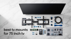 best tv mounts for 75 inch tv