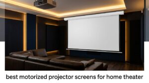 best motorized projector screens for home theater