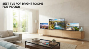 best tvs for bright rooms for indoor