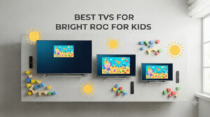 best tvs for bright rooms for kids