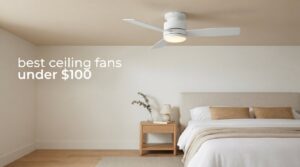 best ceiling fans under $100
