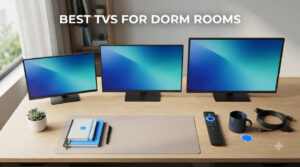 best tvs for dorm rooms