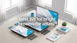 best tvs for bright rooms for adults