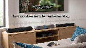best soundbars for tv for hearing impaired