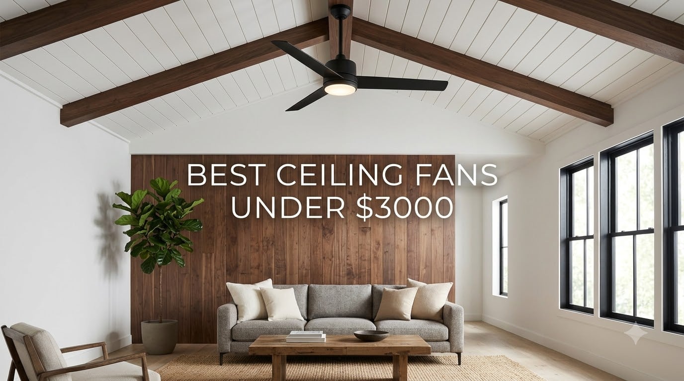 best ceiling fans under $3000