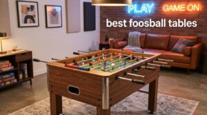 best foosball tables